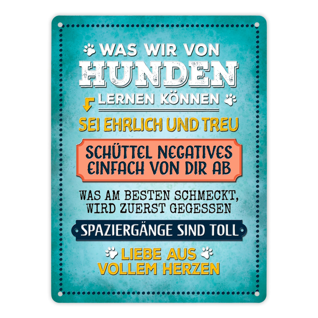 Was wir von Hunden lernen können Metallschild