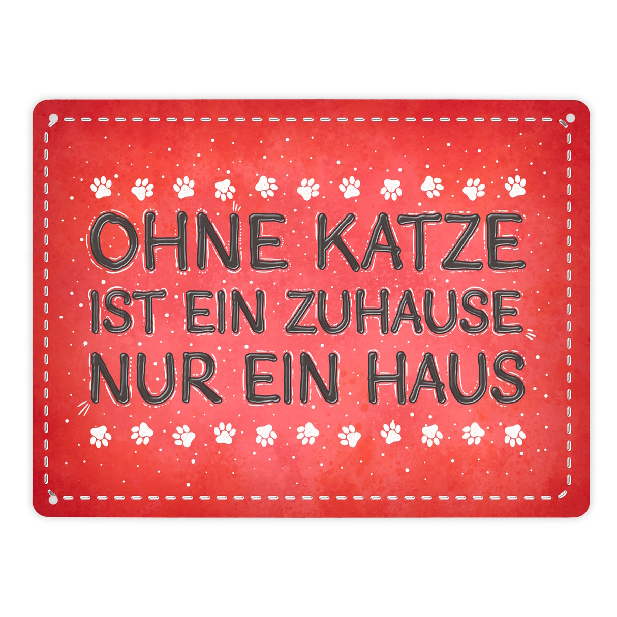 Ohne Katze ist ein Zuhause nur ein Haus Metallschild Liebe Katzen Tier Haustier Wohnung
