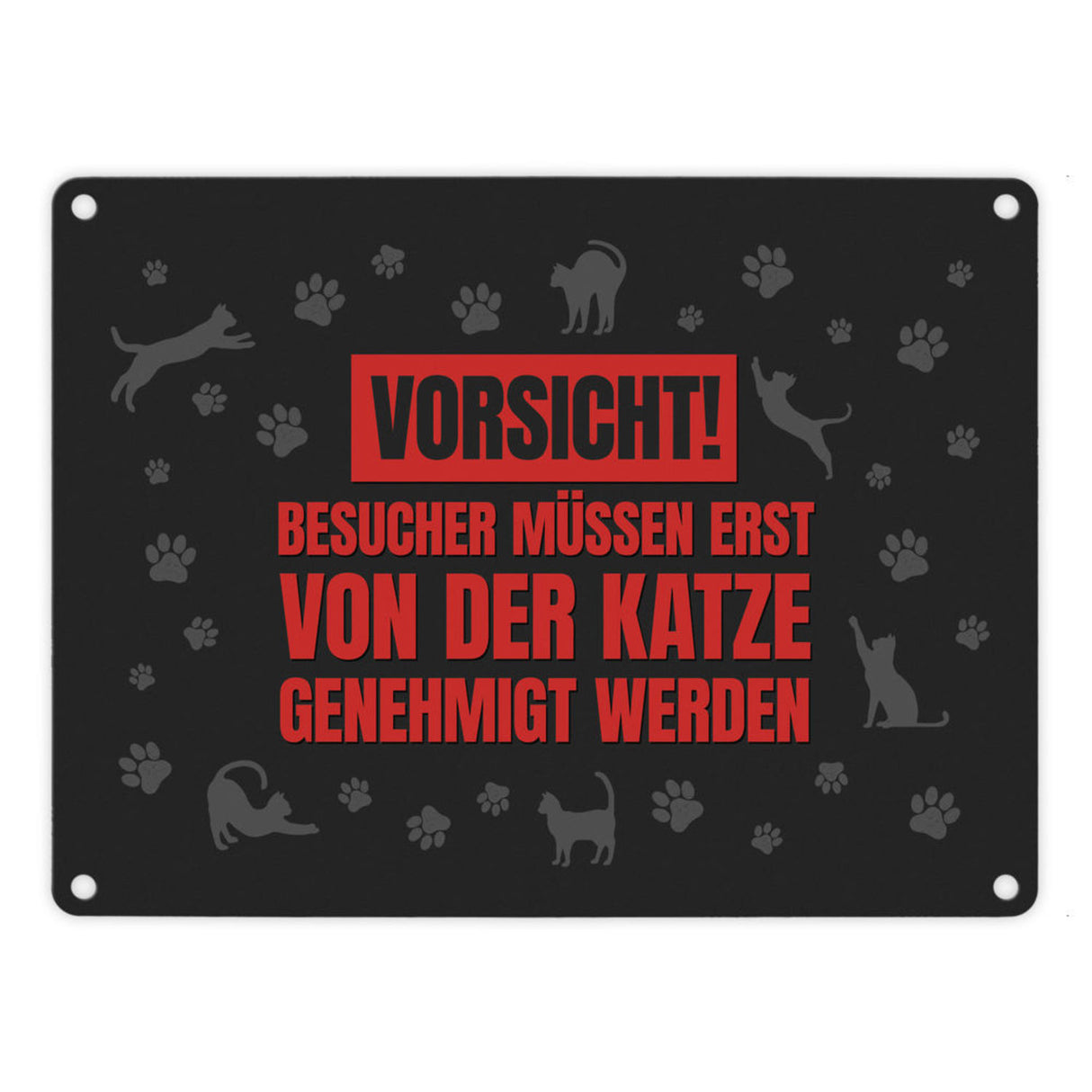 Besucher müssen erst von der Katze genehmigt werden Metallschild - Katzen Kater Haustier