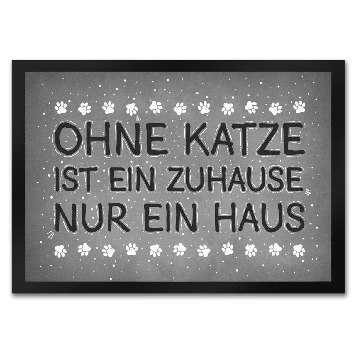 Ohne Katze ist ein Zuhause nur ein Haus Fußmatte - Katzen Kater Tier Liebe Haustier Lieblingstier