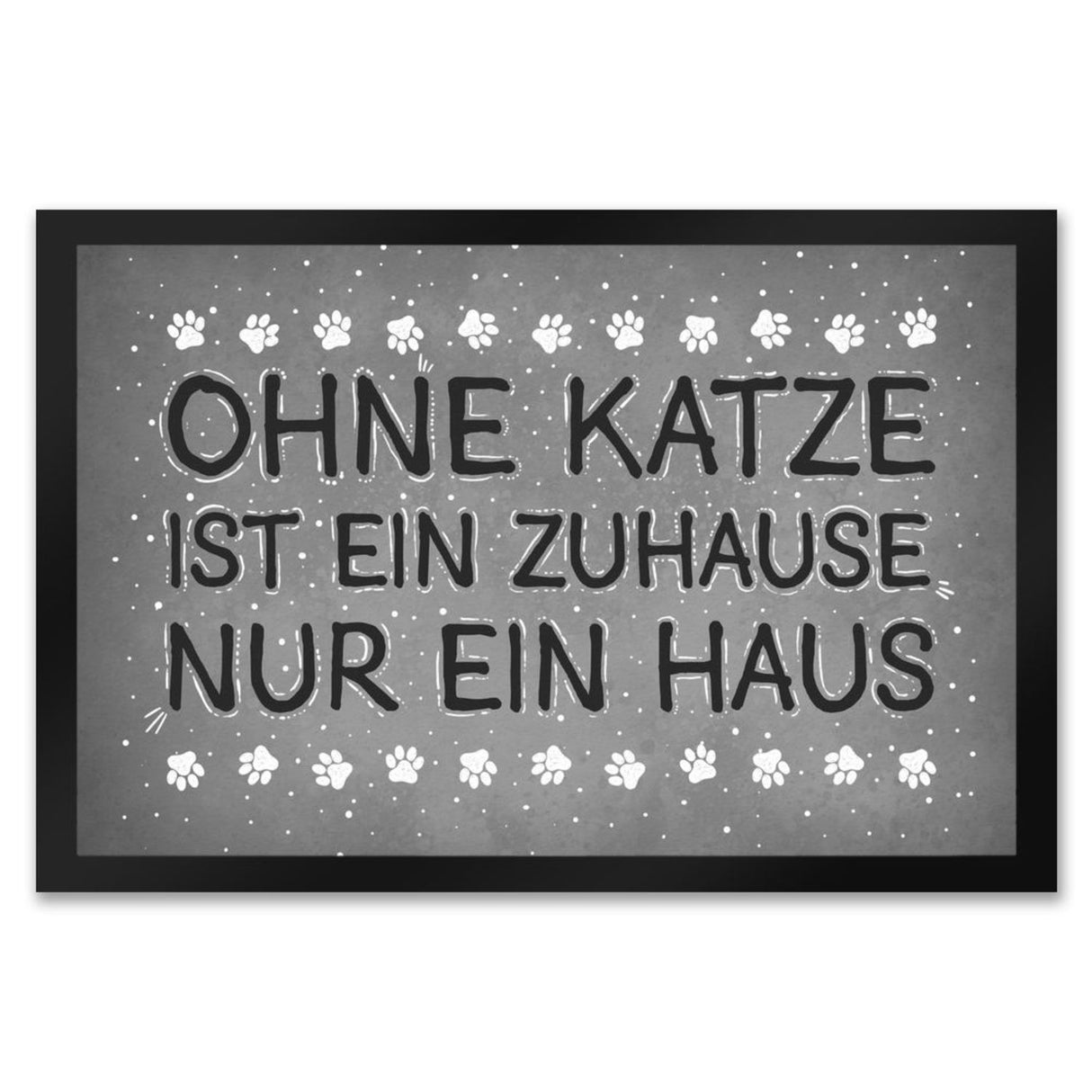 Ohne Katze ist ein Zuhause nur ein Haus Fußmatte - Katzen Kater Tier Liebe Haustier Lieblingstier