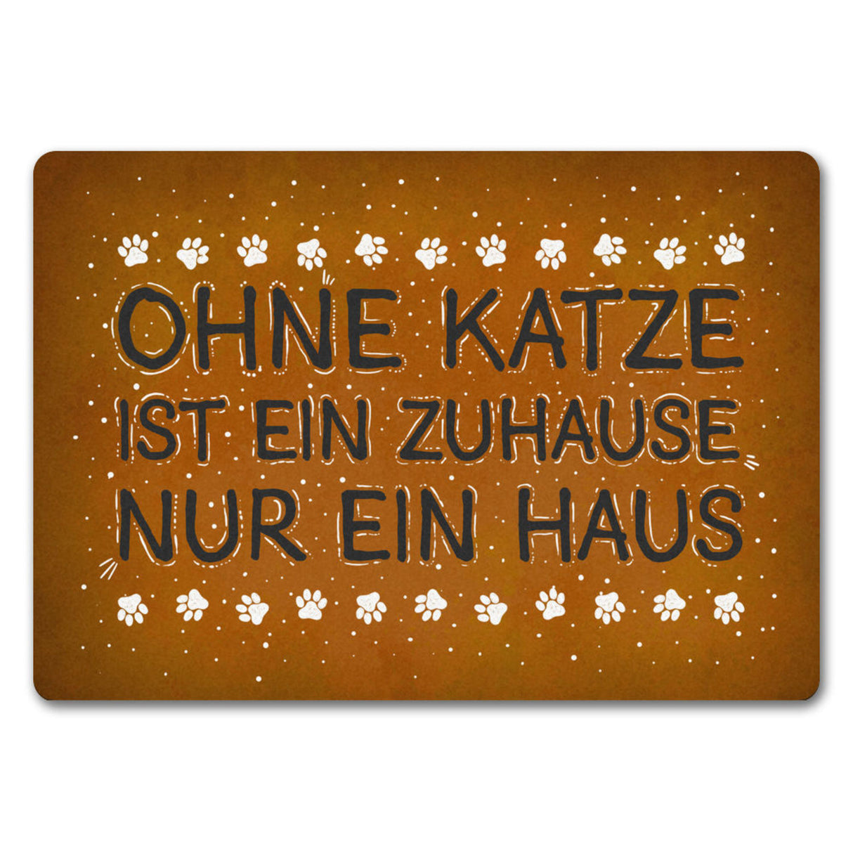 Ohne Katze ist ein Zuhause nur ein Haus Fußmatte - Katzen Kater Tier Liebe Haustier Lieblingstier