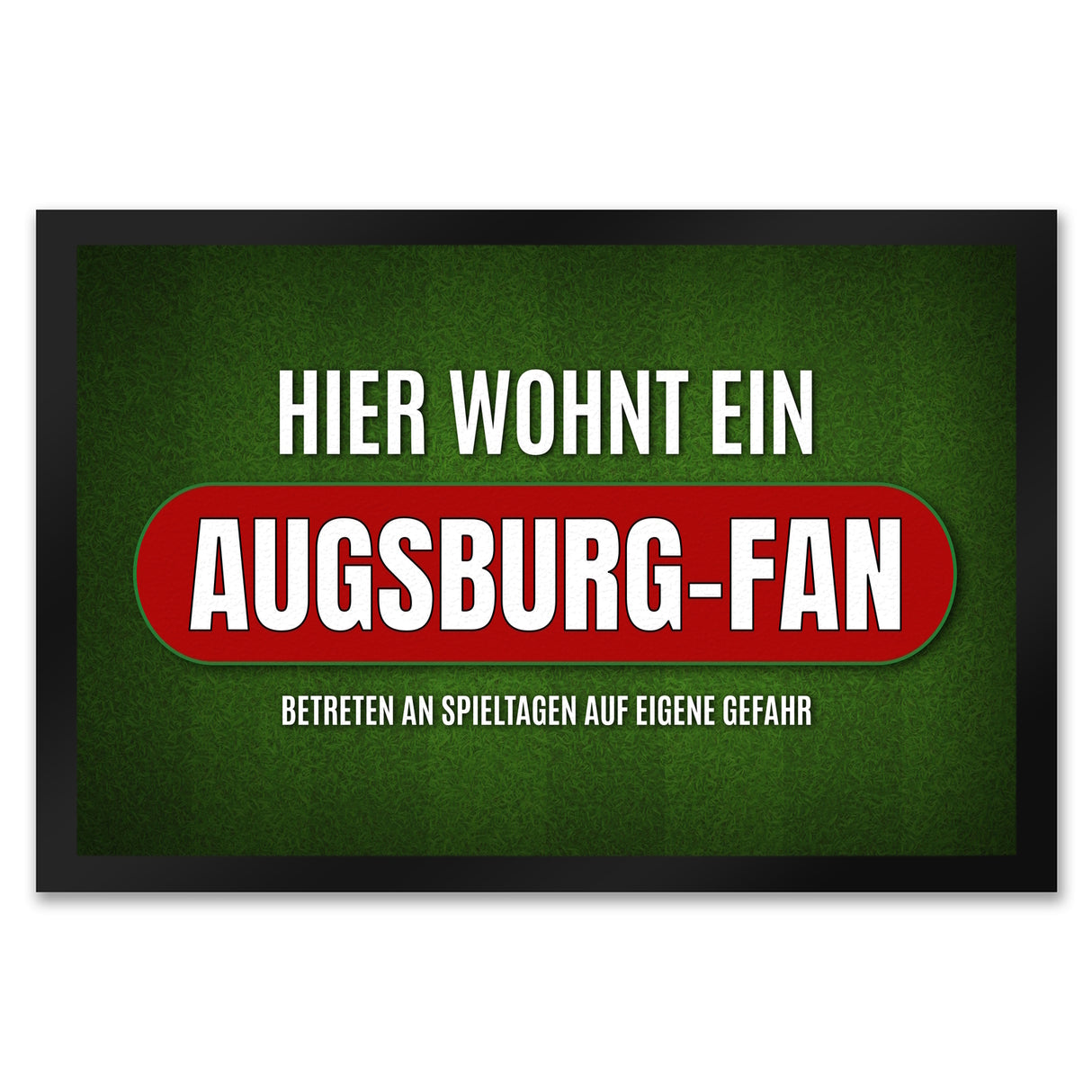 Hier wohnt ein Augsburg-Fan Fußmatte mit Rasen Motiv