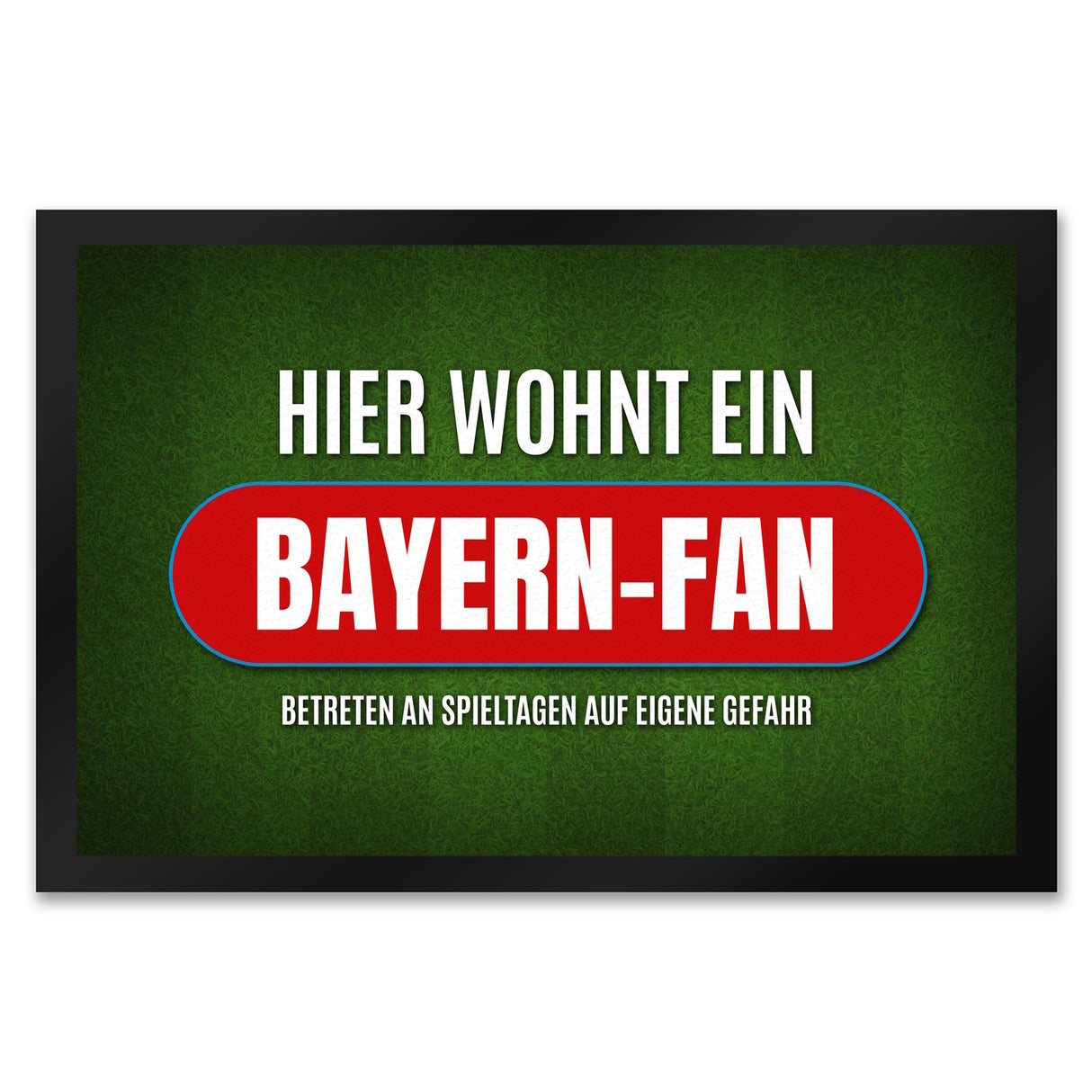 Hier wohnt ein Bayern-Fan Fußmatte mit Rasen Motiv