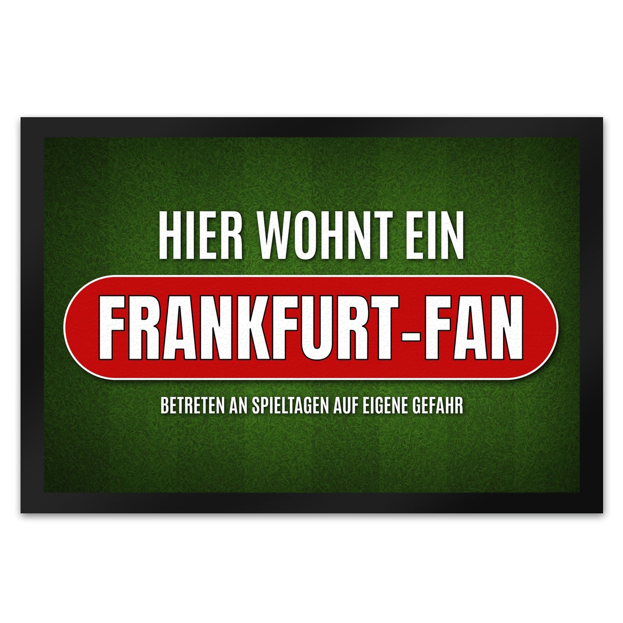 Hier wohnt ein Frankfurt-Fan Fußmatte mit Rasen Motiv