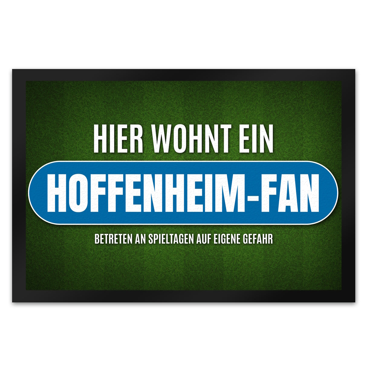 Hier wohnt ein Hoffenheim-Fan Fußmatte mit Rasen Motiv