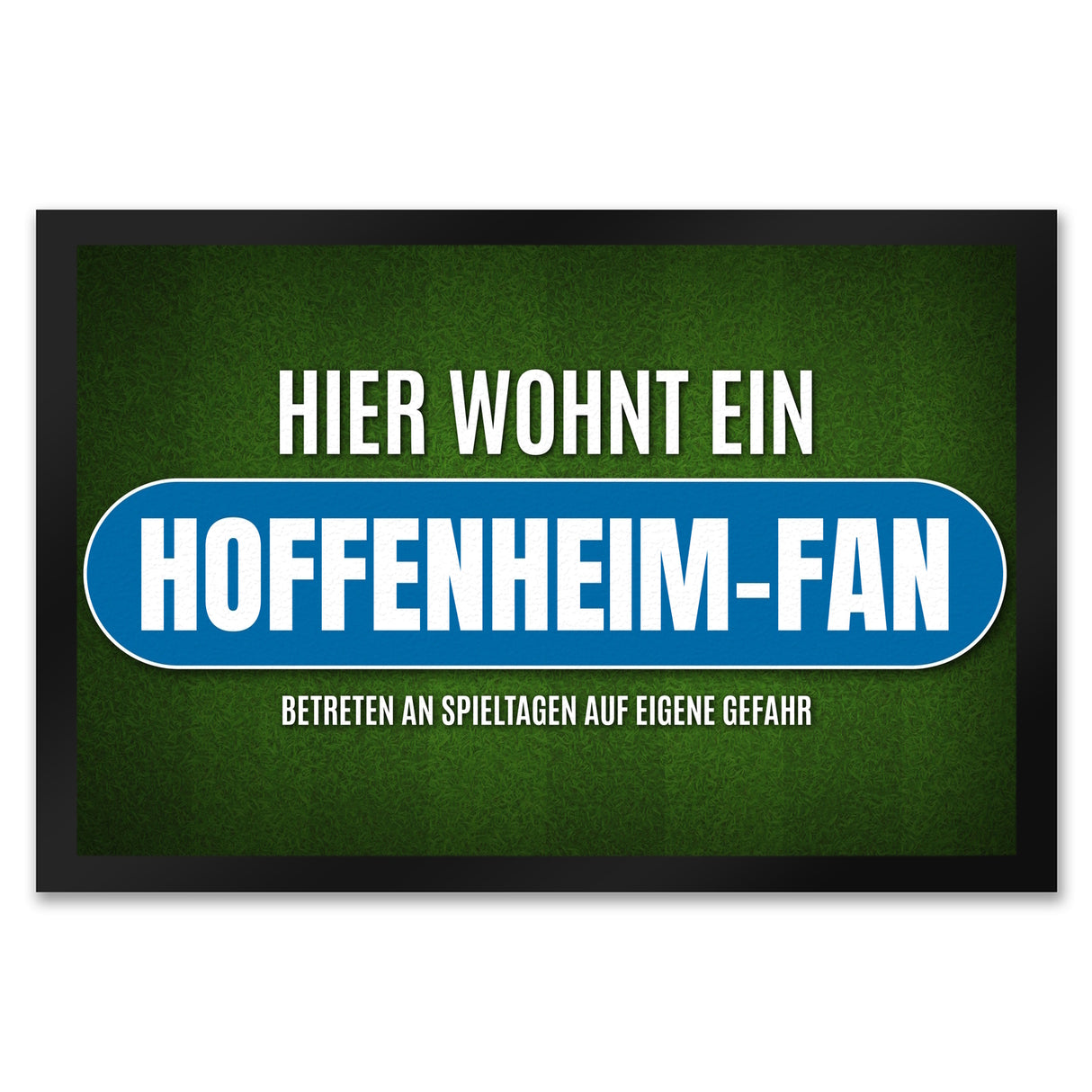 Hier wohnt ein Hoffenheim-Fan Fußmatte mit Rasen Motiv
