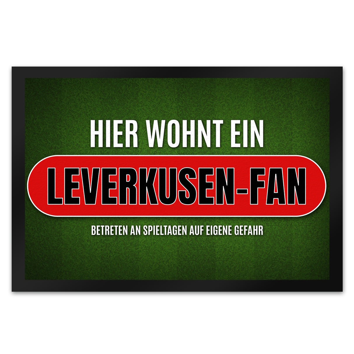 Hier wohnt ein Leverkusen-Fan Fußmatte mit Rasen Motiv