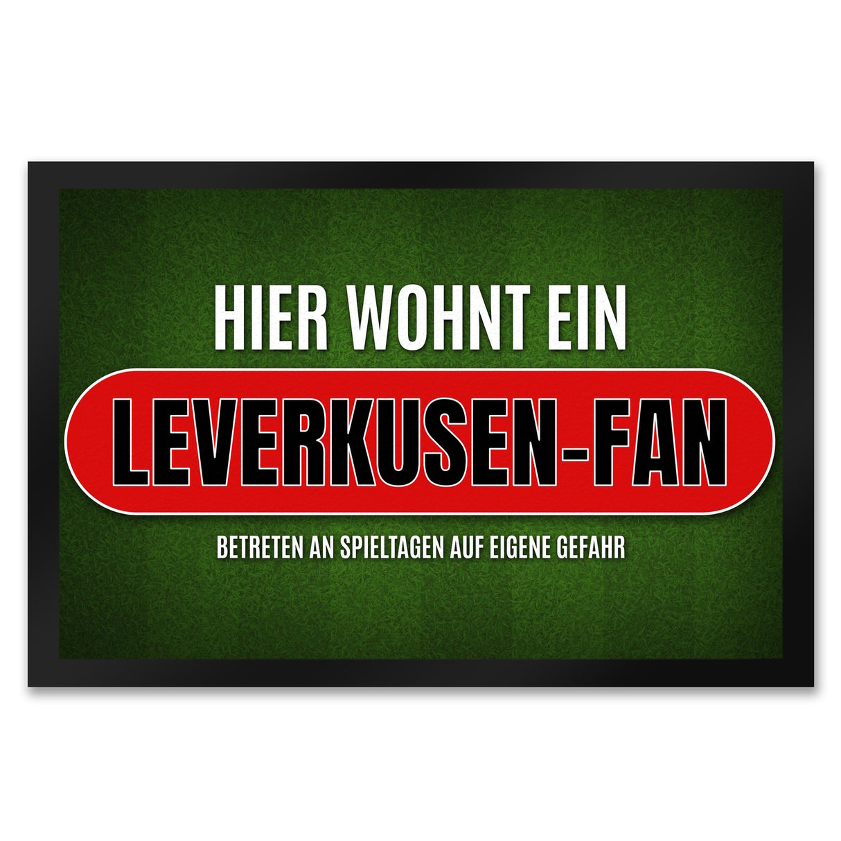 Hier wohnt ein Leverkusen-Fan Fußmatte mit Rasen Motiv