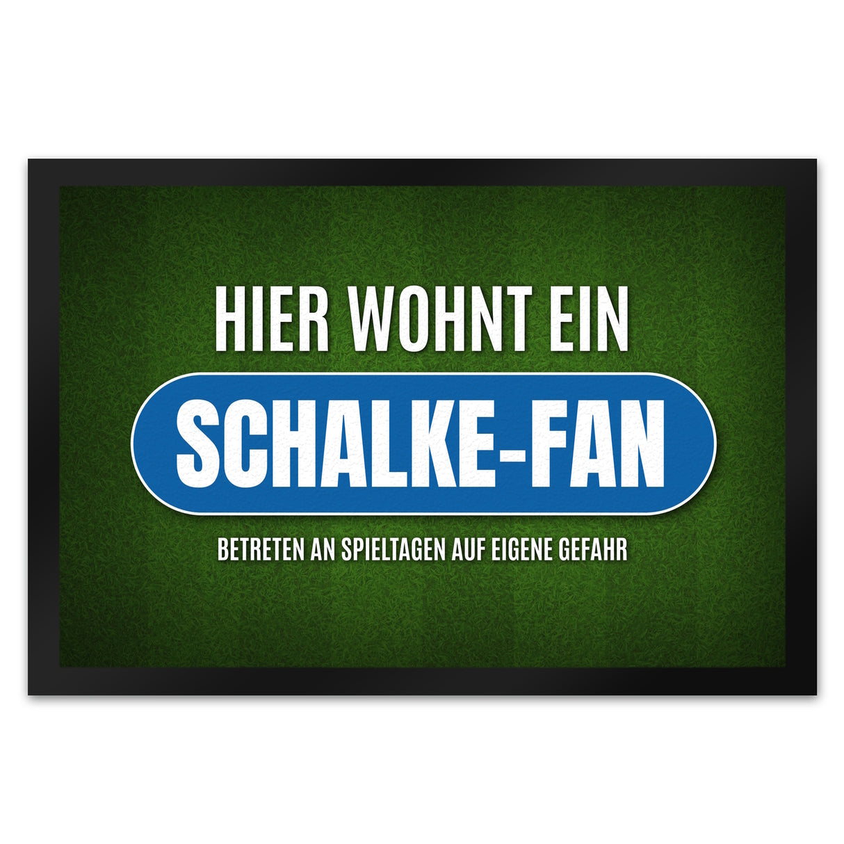 Hier wohnt ein Schalke-Fan Fußmatte mit Rasen Motiv