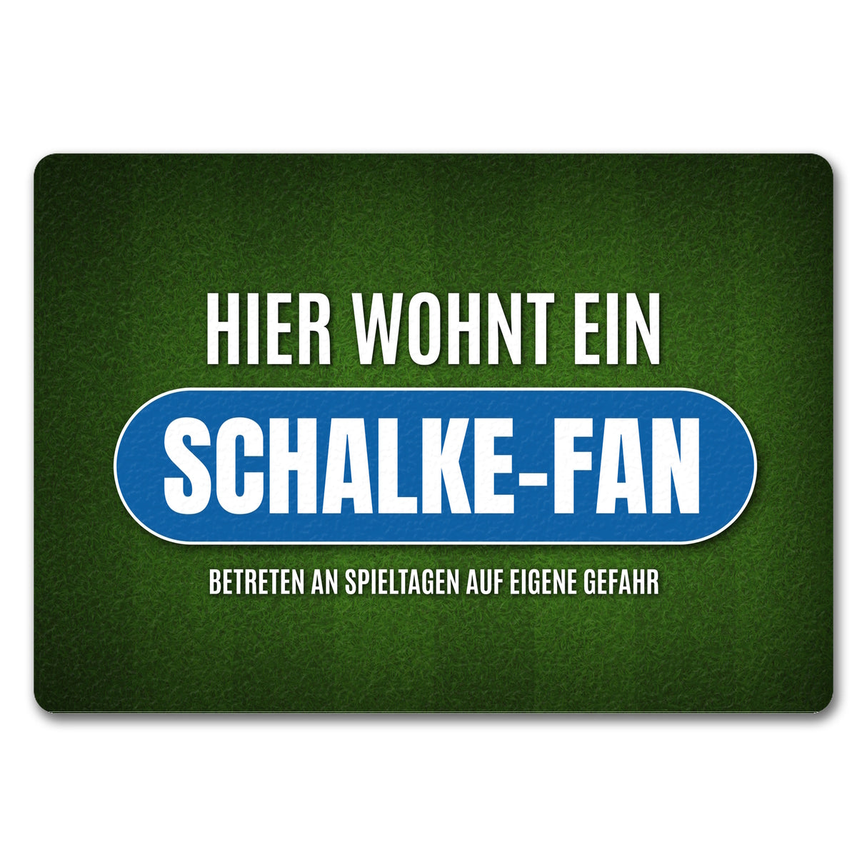 Hier wohnt ein Schalke-Fan Fußmatte mit Rasen Motiv