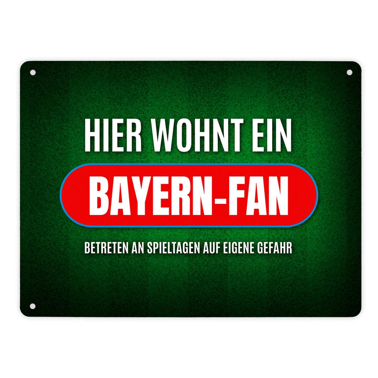 Hier wohnt ein Bayern-Fan Metallschild mit Rasen Motiv