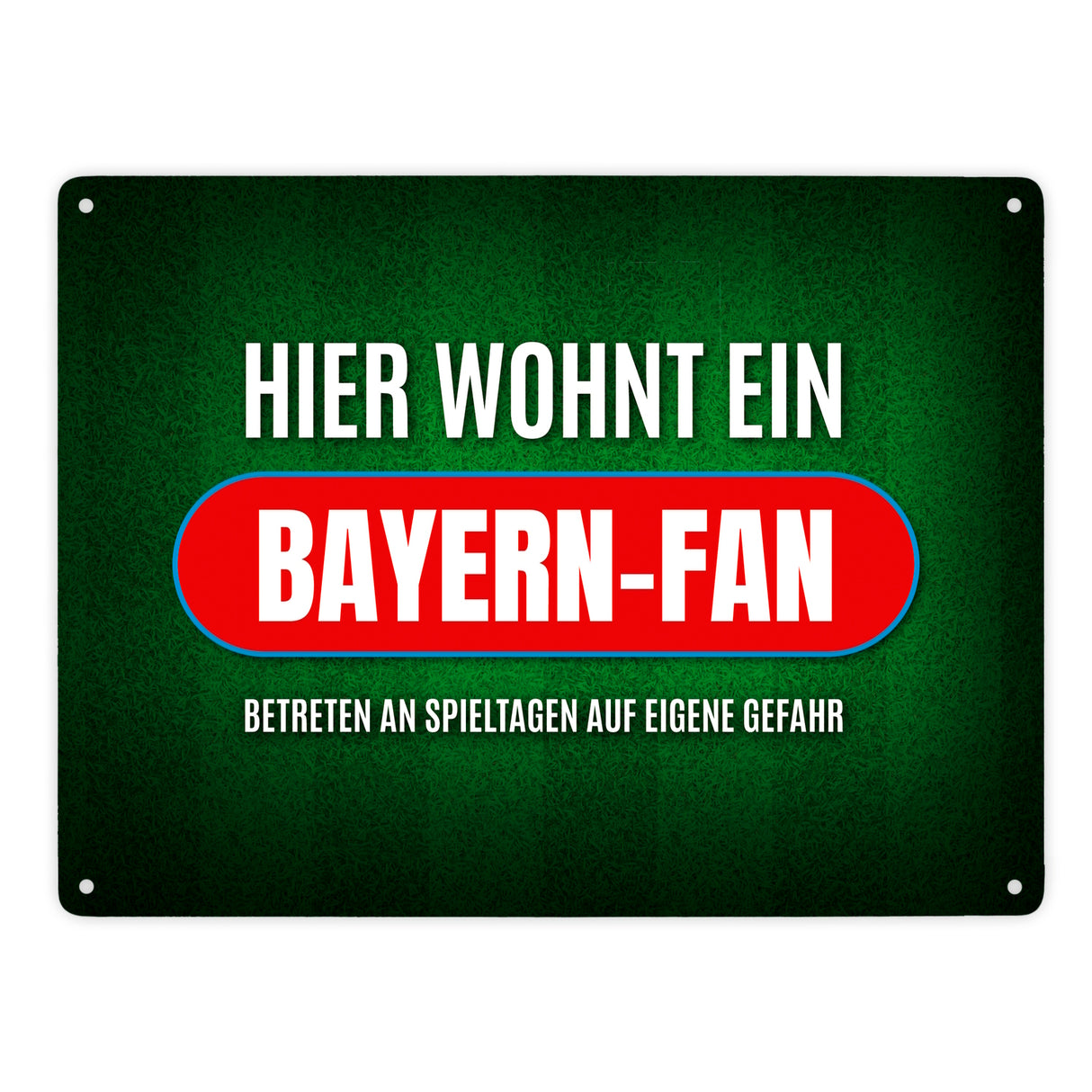 Hier wohnt ein Bayern-Fan Metallschild mit Rasen Motiv