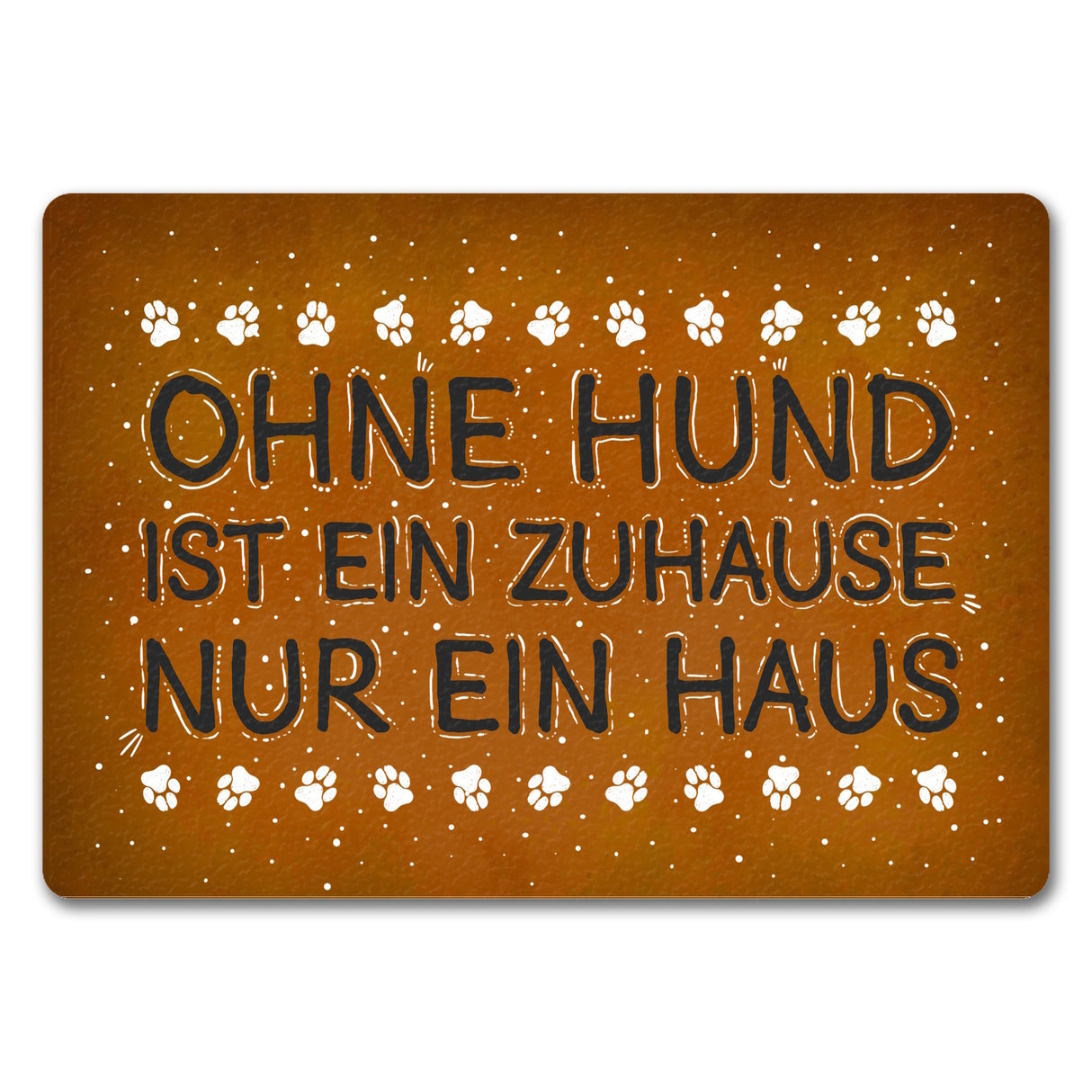 Ohne Hund ist ein Zuhause nur ein Haus Fußmatte - Haus Familie Liebe Haus Wohnung Freunde Haustier