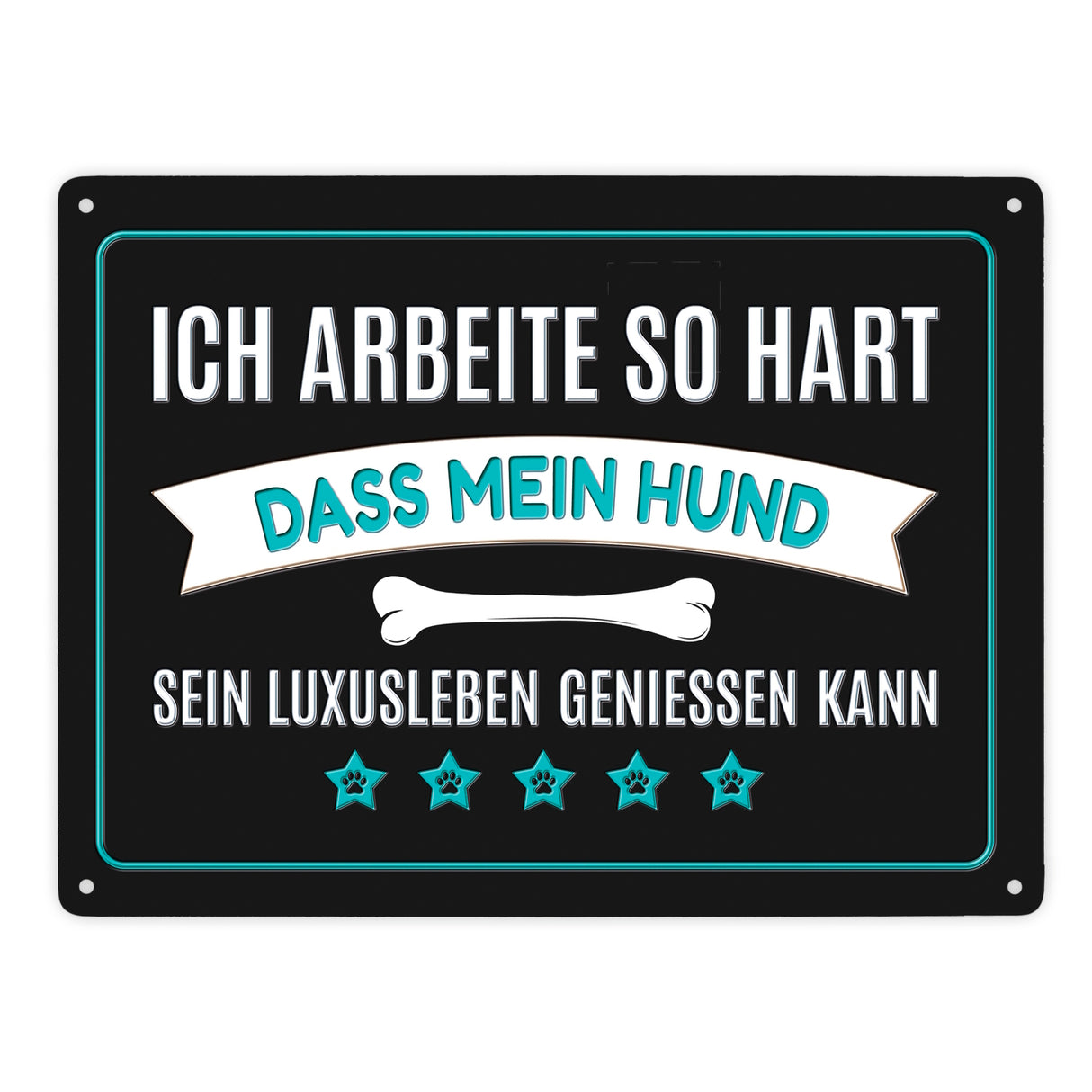 Luxusleben Hund Metallschild mit Knochen Motiv - Haustier Arbeit Luxus Rudel Hunde Rüde Hündin