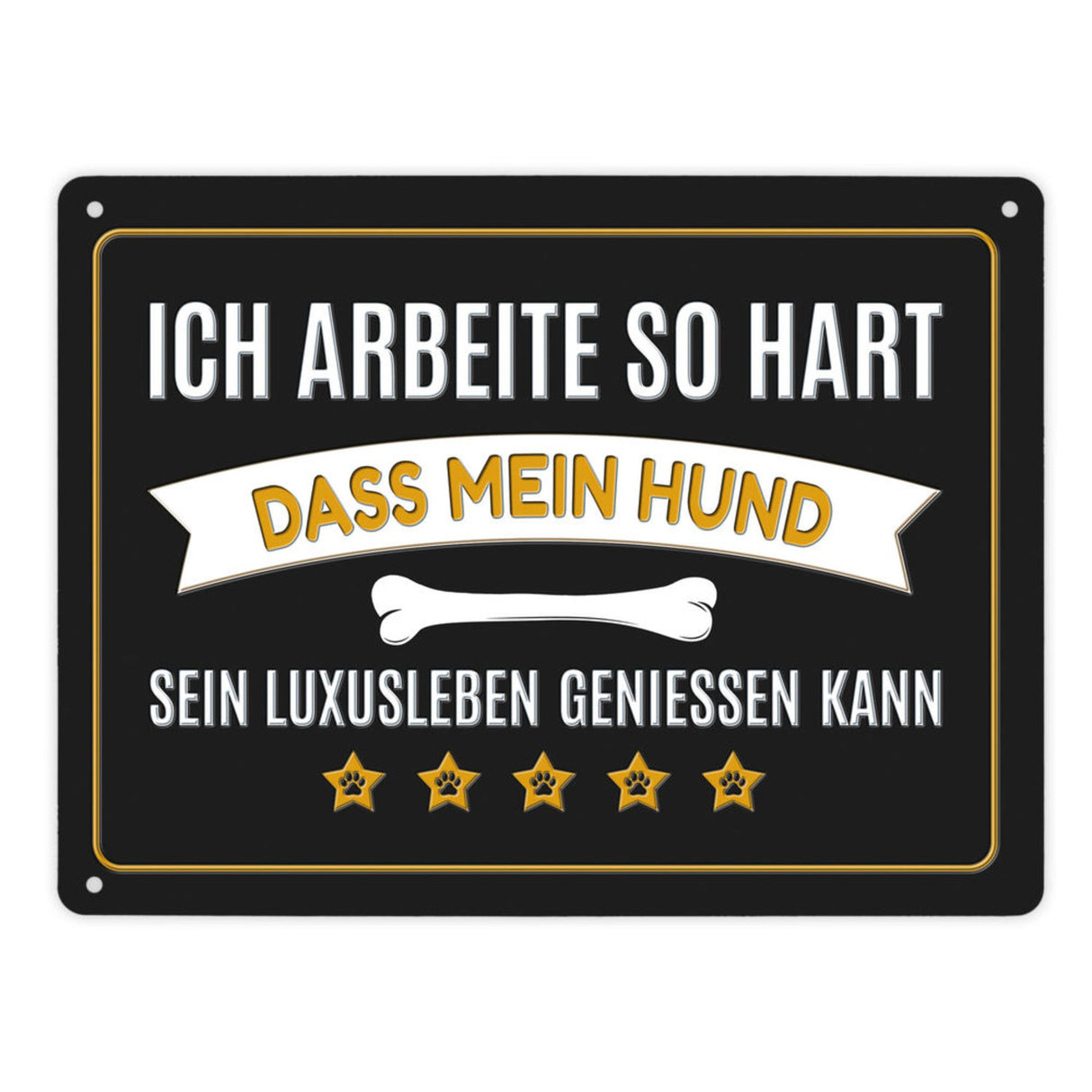 Luxusleben Hund Metallschild mit Knochen Motiv - Haustier Arbeit Luxus Rudel Hunde Rüde Hündin