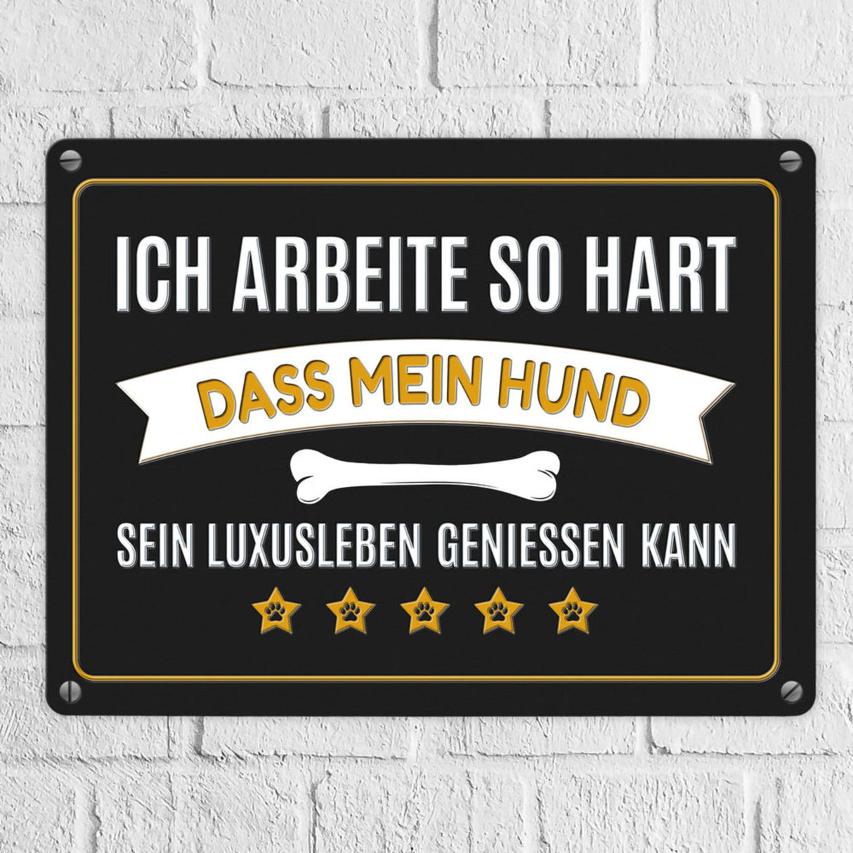 Luxusleben Hund Metallschild mit Knochen Motiv - Haustier Arbeit Luxus Rudel Hunde Rüde Hündin