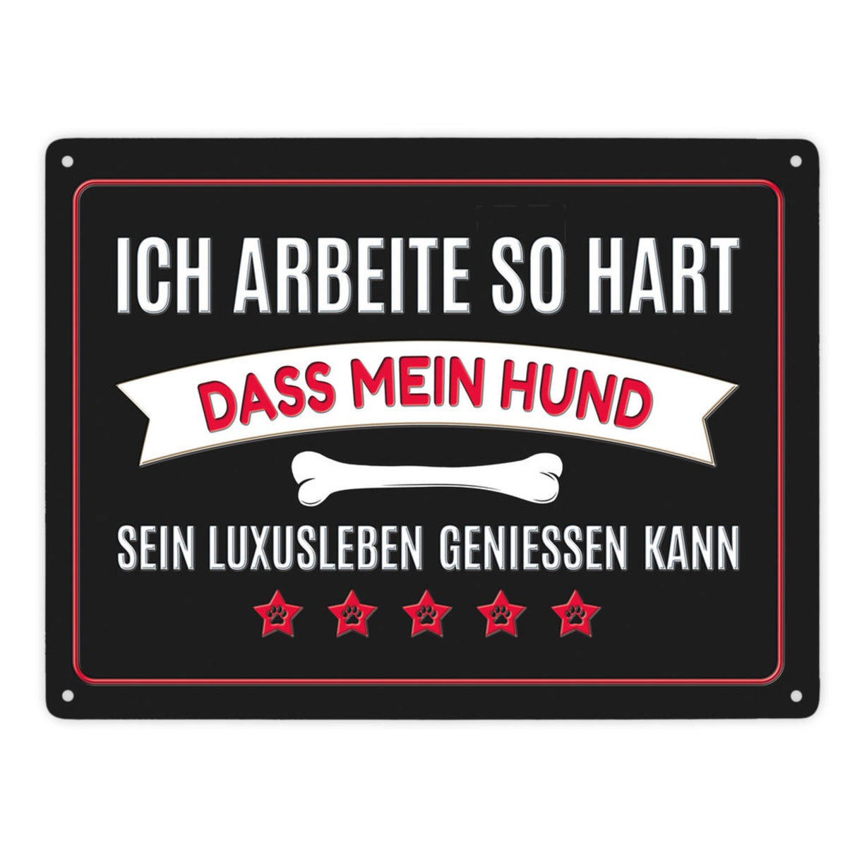 Luxusleben Hund Metallschild mit Knochen Motiv - Haustier Arbeit Luxus Rudel Hunde Rüde Hündin