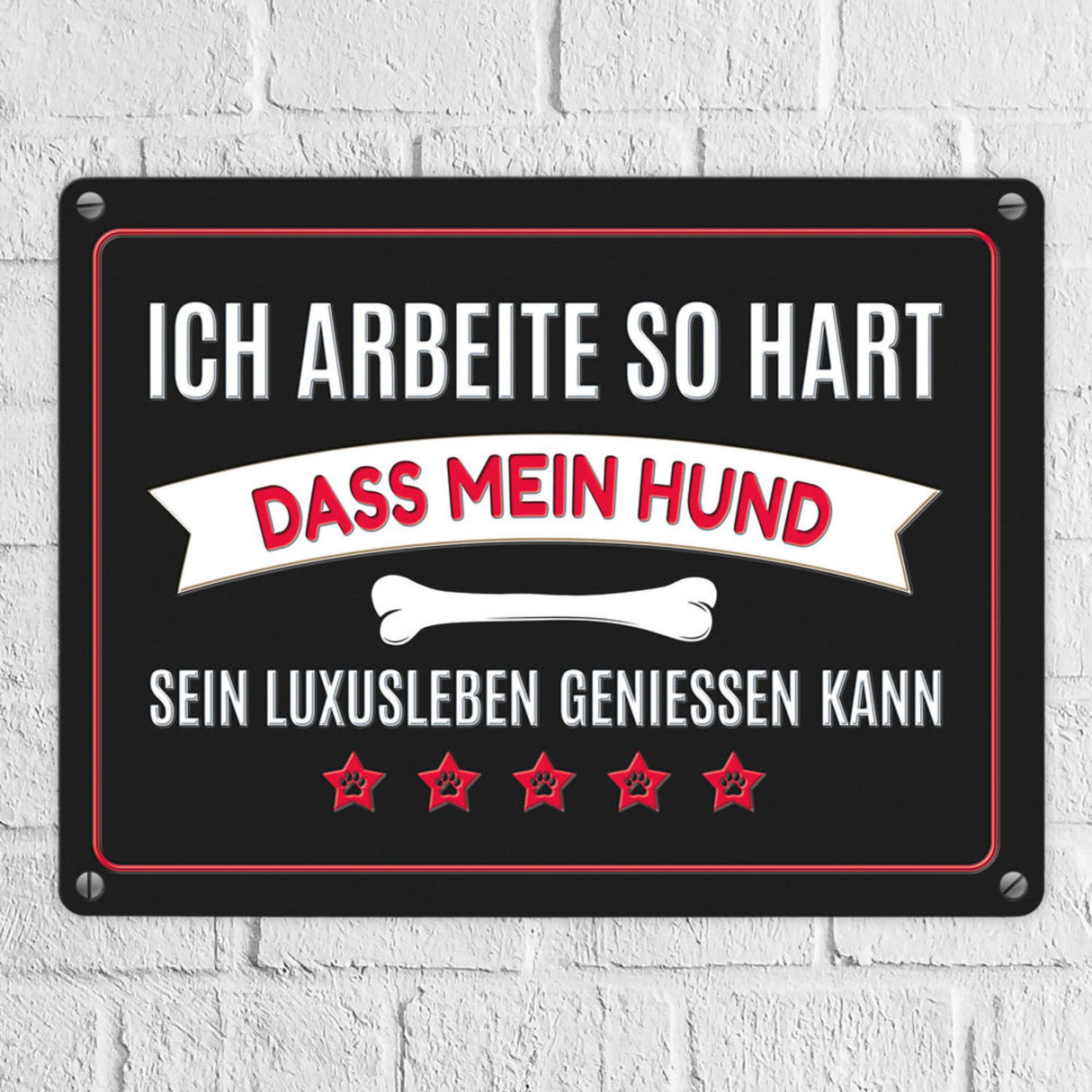Luxusleben Hund Metallschild mit Knochen Motiv - Haustier Arbeit Luxus Rudel Hunde Rüde Hündin