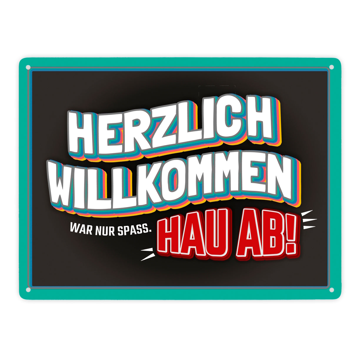Willkommen, war nur Spaß hau ab Metallschild - Wohnung Haustür Gast Besuch haus Haustüre Wohnungtsüre Hass