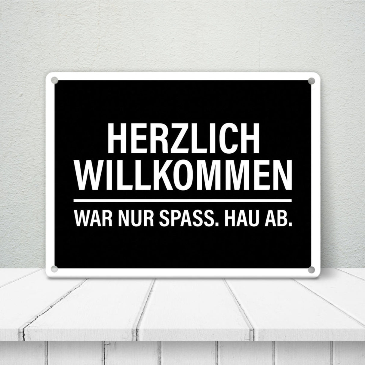 Willkommen, war nur Spaß hau ab Metallschild - Wohnung Haustür Gast Besuch haus Haustüre Wohnungtsüre Hass