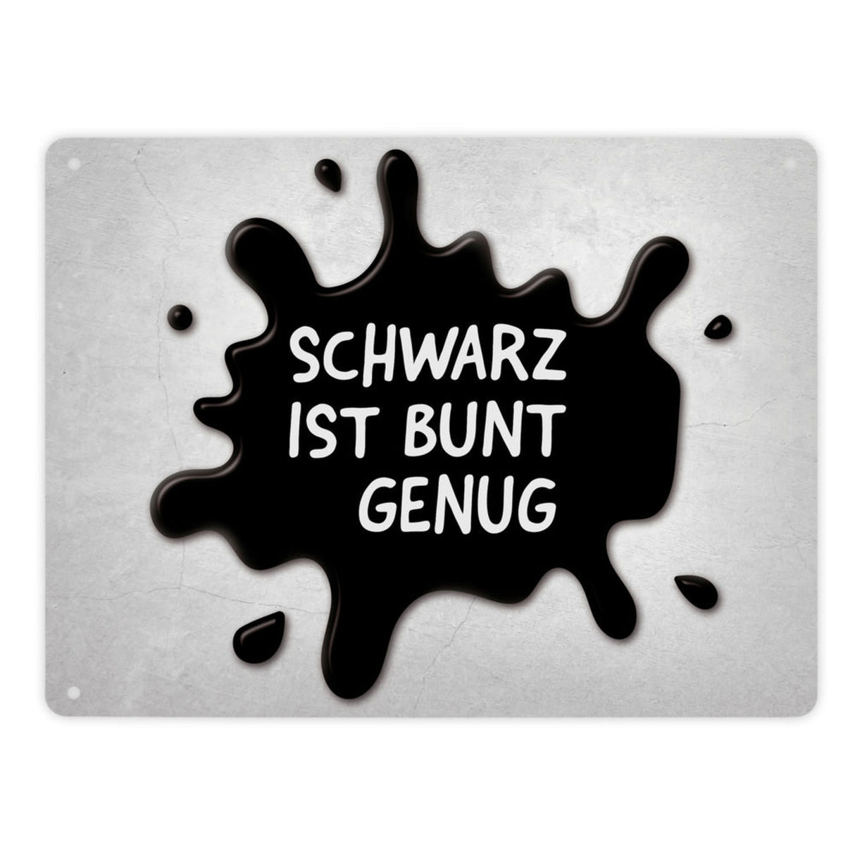 Schwarz ist bunt genug Metallschild - Farbe Lieblingsfarbe dunkel matt glänzend