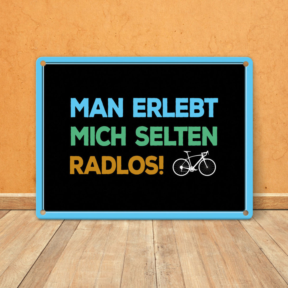 Man erlebt mich selten radlos Metallschild - Fahrrad, Mountainbike, BMX, Rennrad, Hobby, Liebe, Natur, Rat