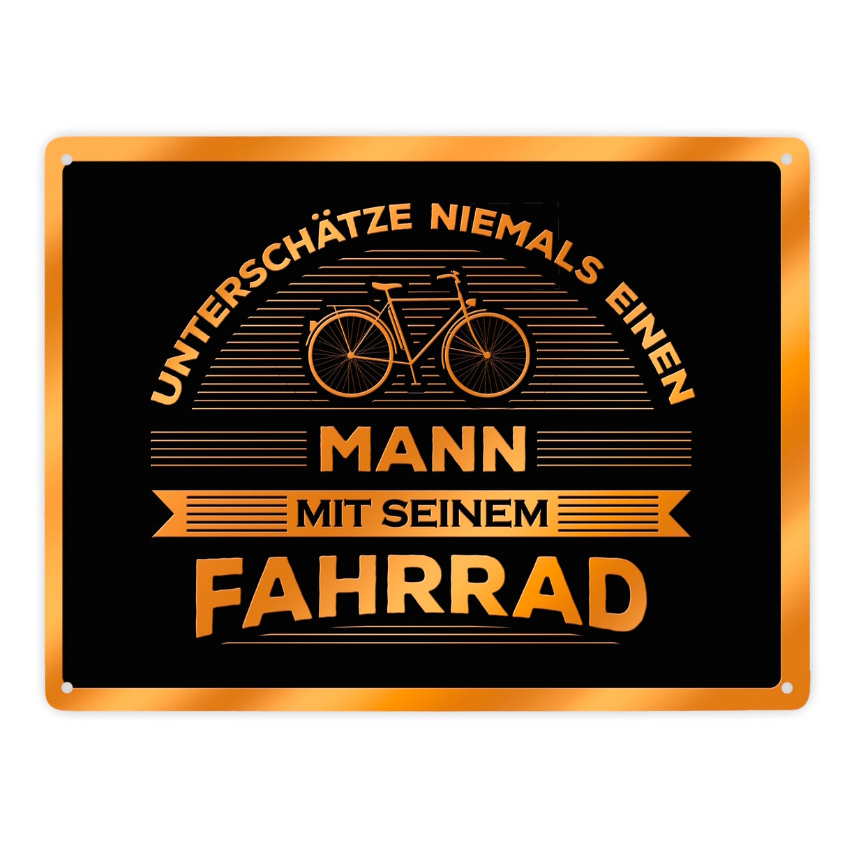 Unterschätze nie jemanden mit seinem Fahrrad Metallschild - Rad Hobby Sport bike Mountainbike Rennrad Opa papa Junge