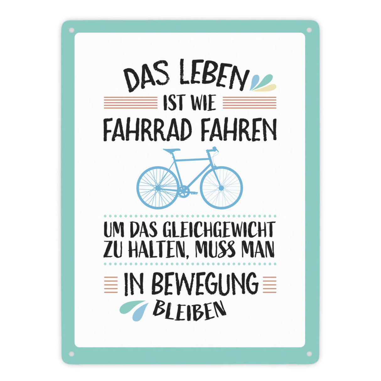 Das Leben ist wie Fahrrad fahren Metallschild - Weisheit Leben Mensch Ratschlag Radfahren