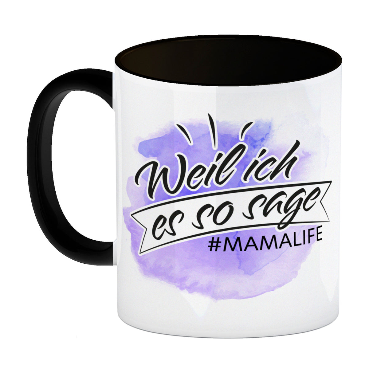 Mamalife, Weil ich es sage Kaffeebecher mit Wasserfarbenmotiv