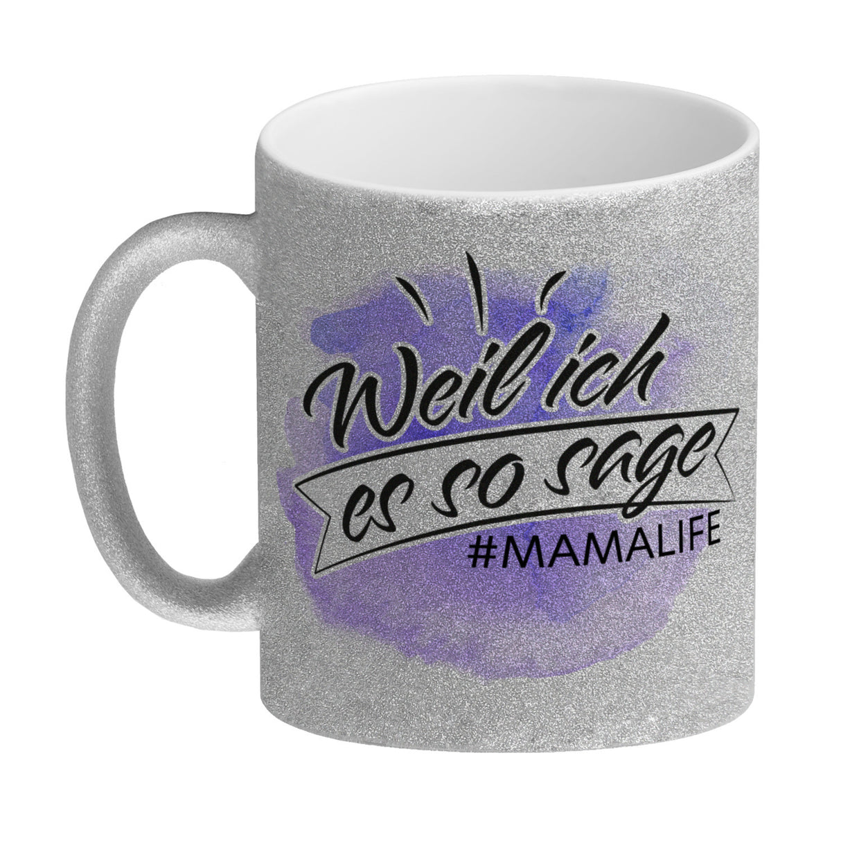 Mamalife, Weil ich es sage Kaffeebecher mit Wasserfarbenmotiv