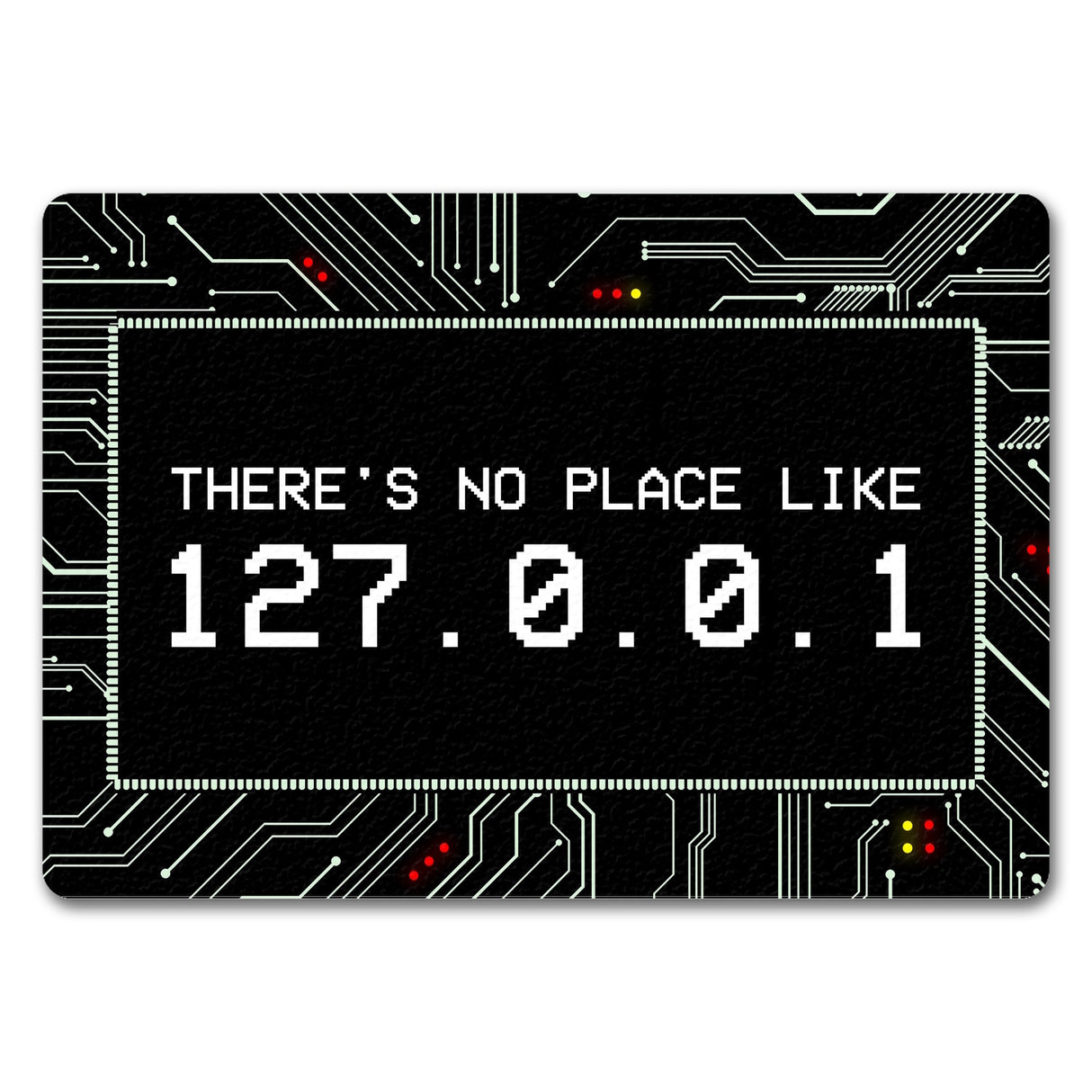 There's no place like 127.0.0.1 Localhost Fußmatte mit IP Adresse
