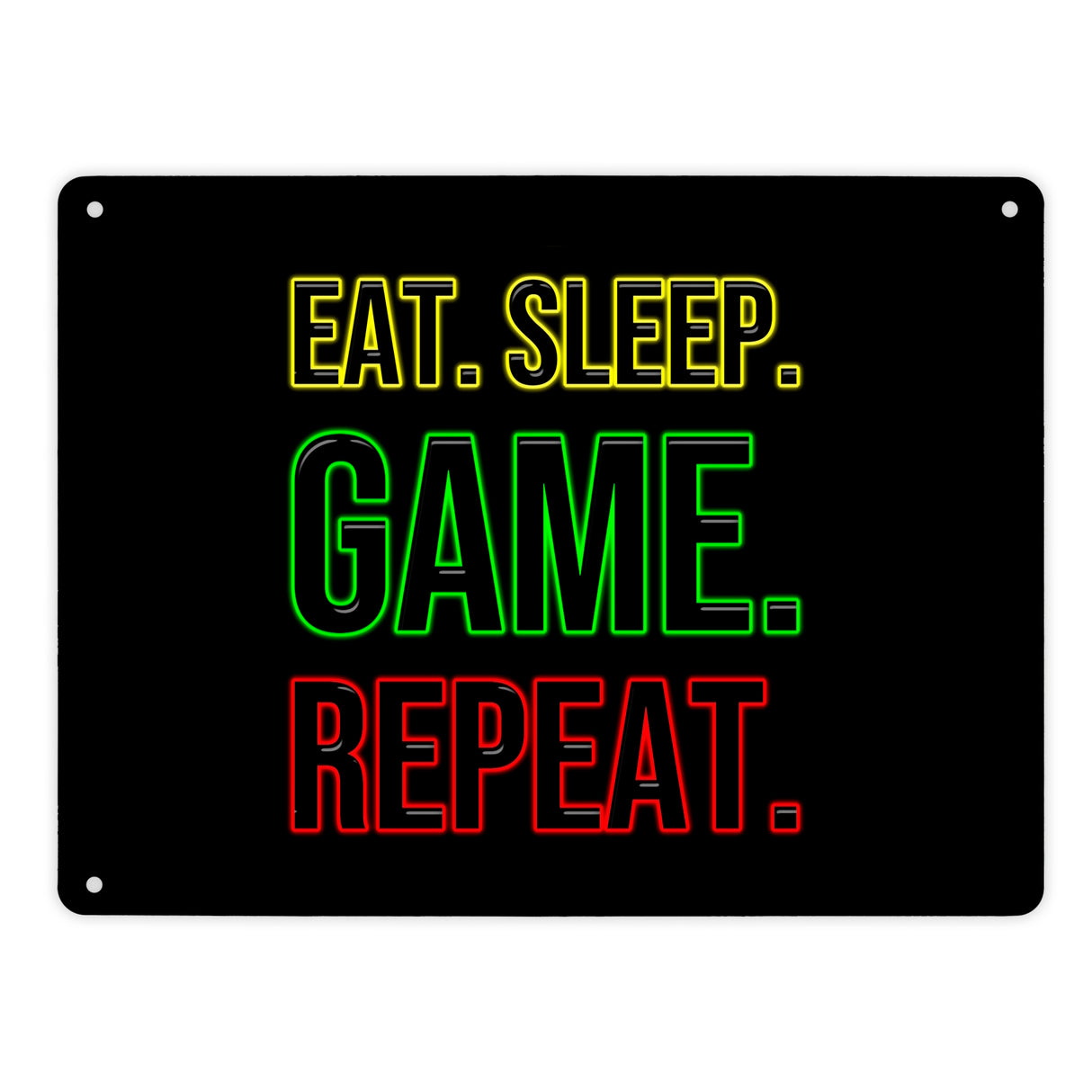 Eat. Sleep. Game. Repeat. Metallschild für Zocker