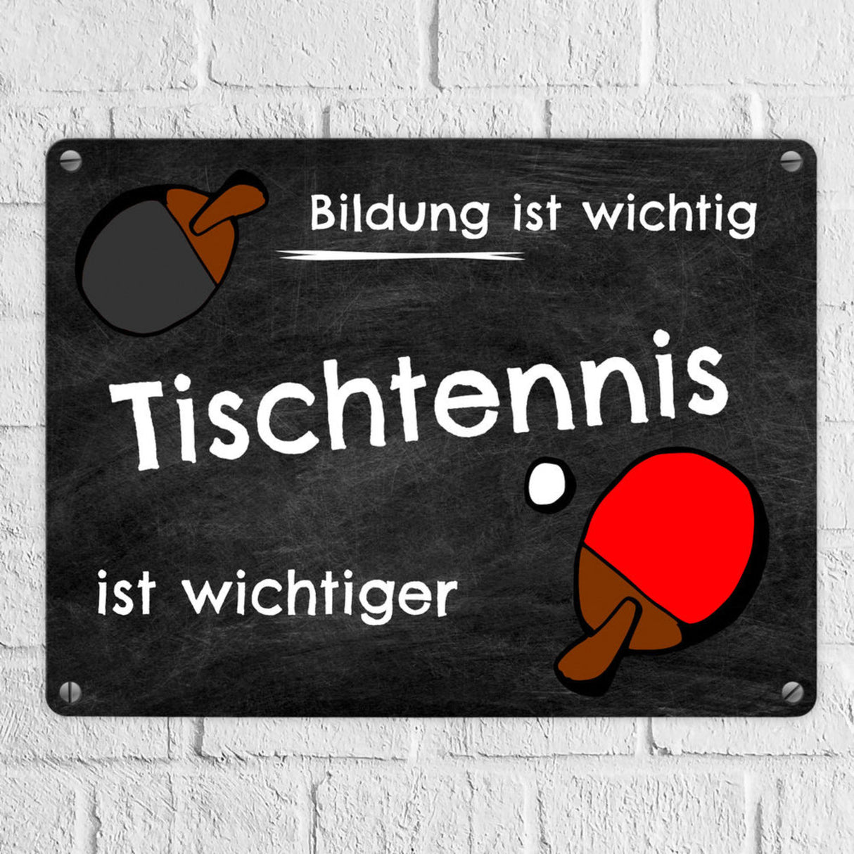 Tischtennis Metallschild - Arbeit ist wichtig Tischtennis ist wichtiger