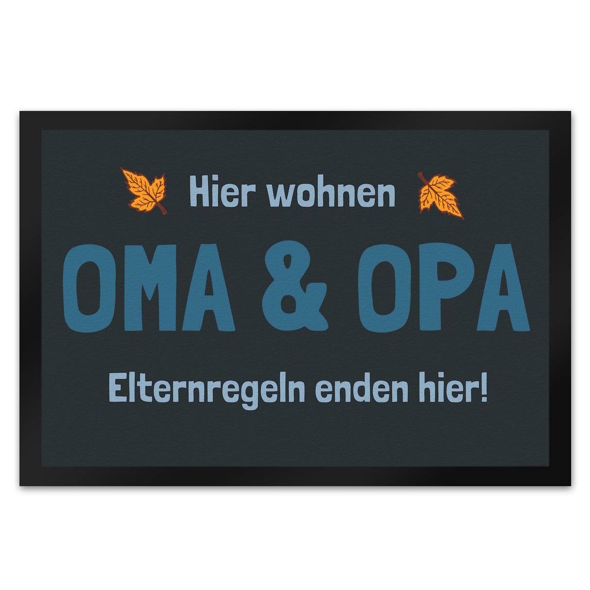 Hier wohnen Oma & Opa - Elternregeln enden hier! Fußmatte