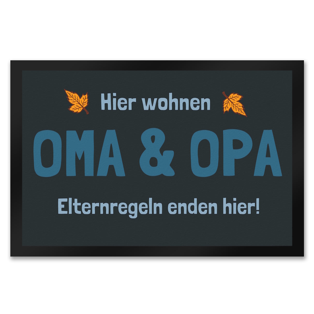 Hier wohnen Oma & Opa - Elternregeln enden hier! Fußmatte