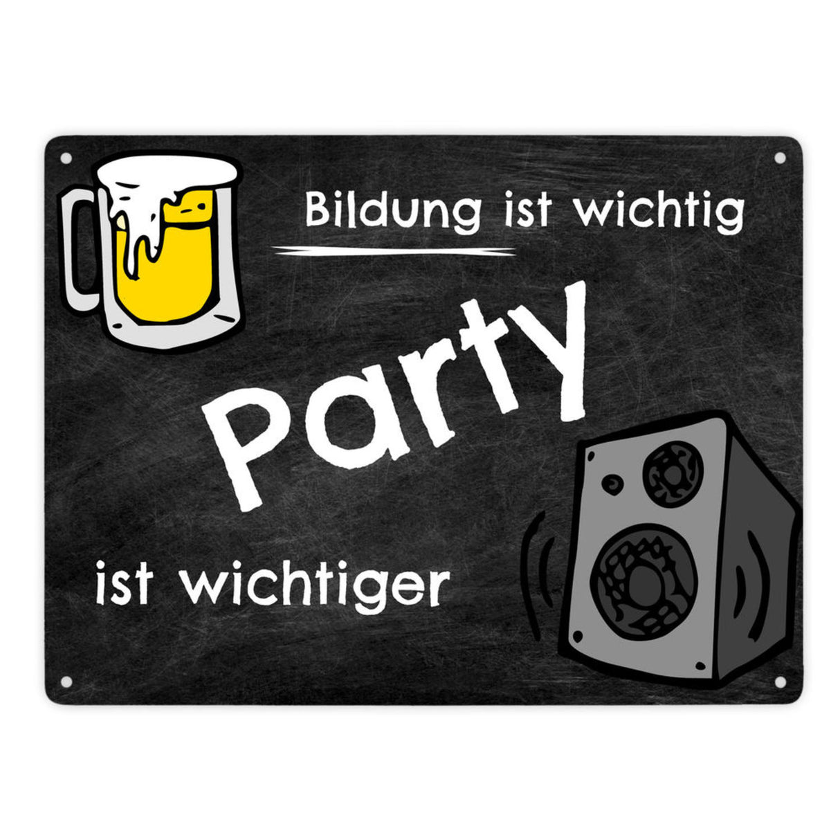 Party Metallschild - Arbeit ist wichtig Party ist wichtiger