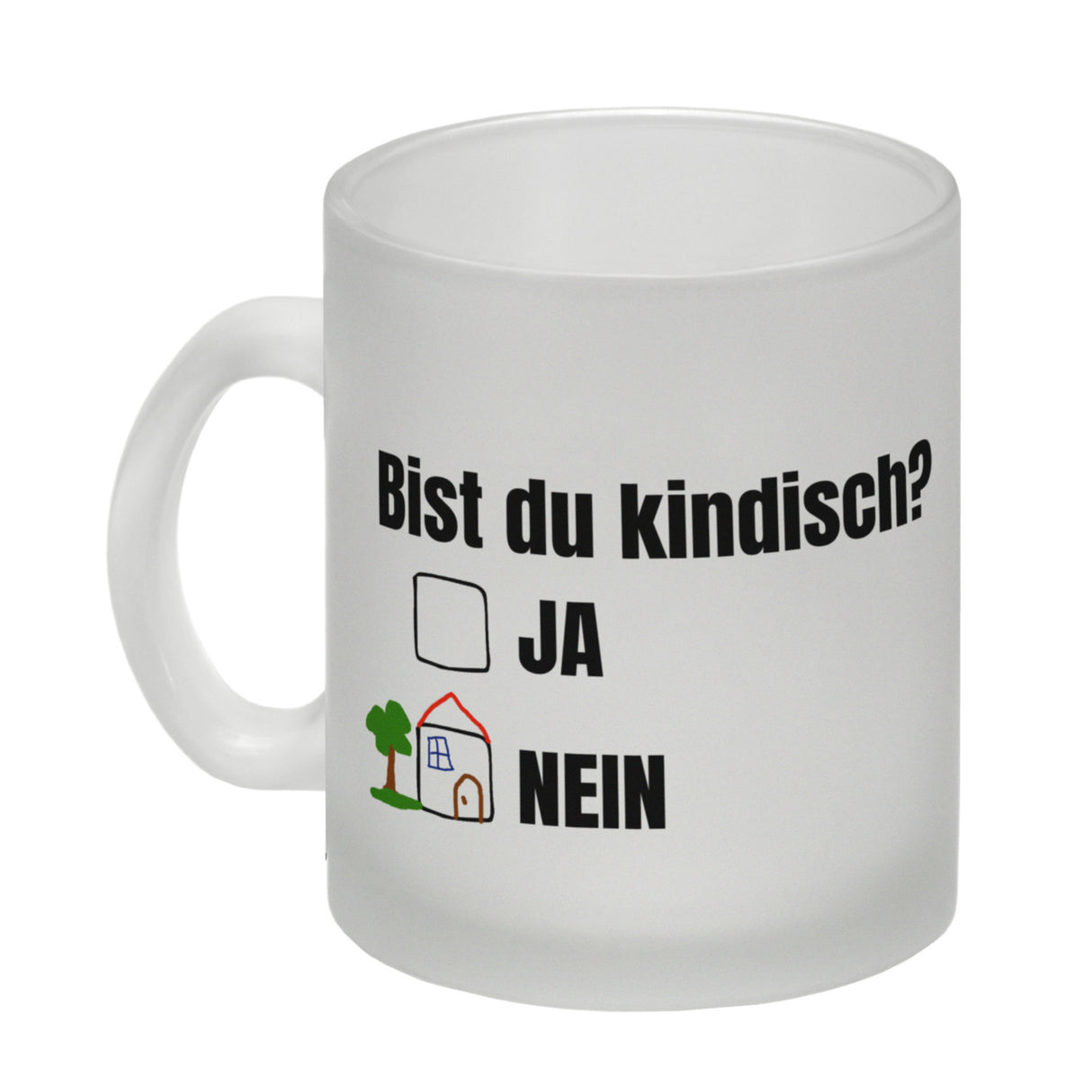 Kaffeebecher Bist du kindisch mit Häuschen - Tasse