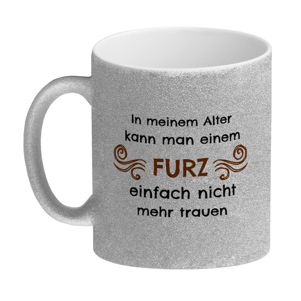 Kaffeebecher In meinem Alter kann man einem Furz einfach nicht mehr trauen