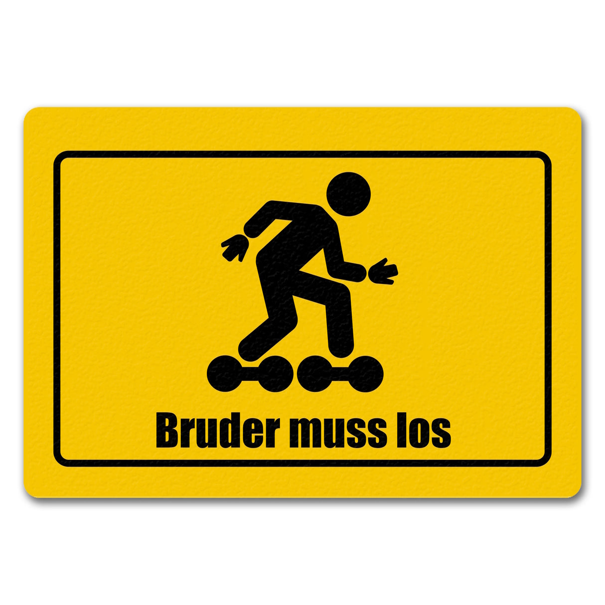 Bruder muss los Meme Fußmatte im lustigem Straßenschild Look