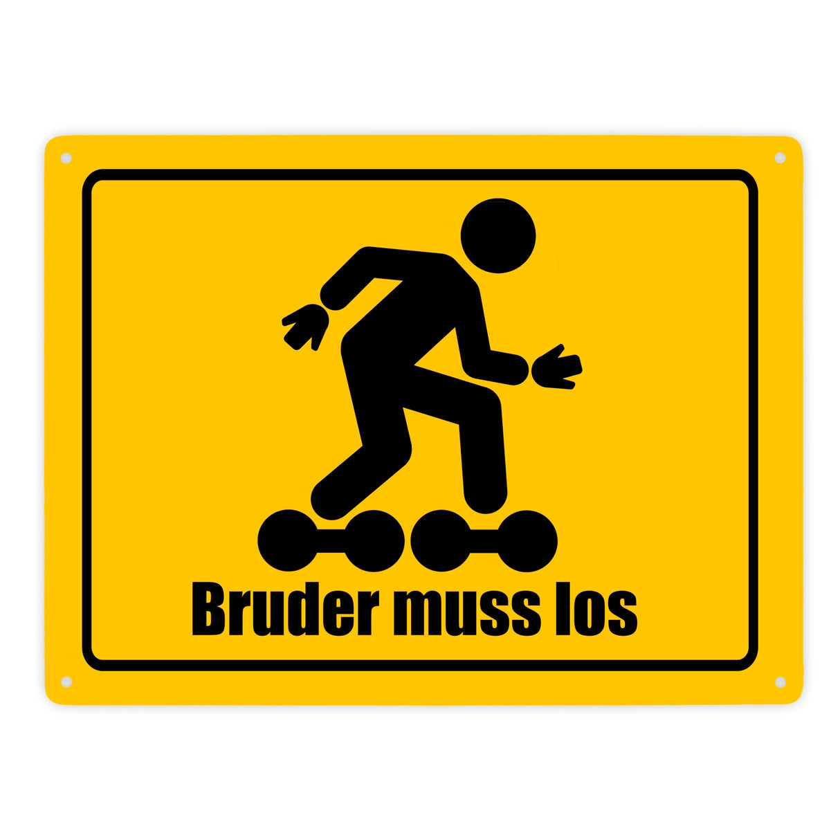 Bruder muss los Meme Metallschild im lustigen Straßenschild Look