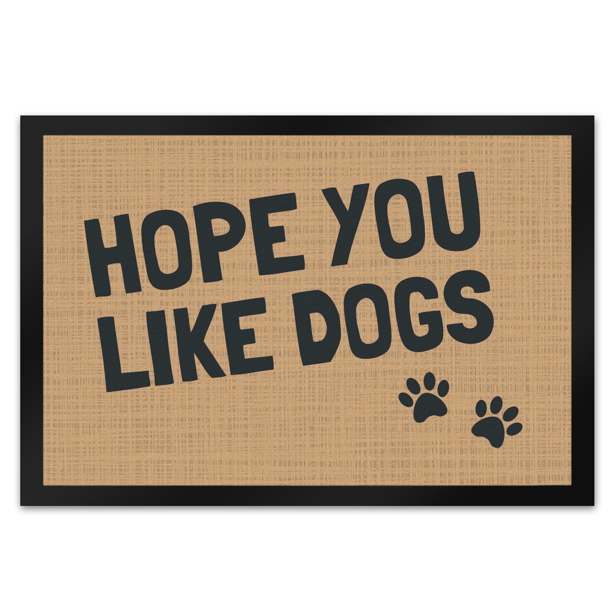 Fußmatte Hope you like dogs mit Pfotenabdruck - Türmatte Hund Haustier