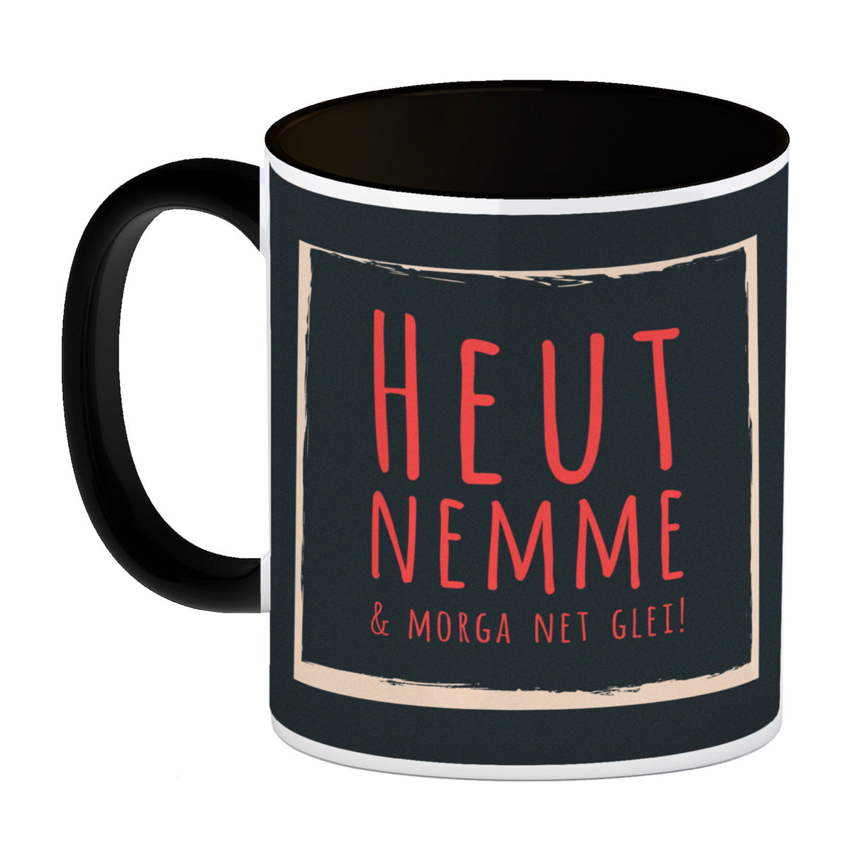 Kaffeebecher mit Spruch: Heut nemme & morga net glei! Schwäbisch Schwaben Dialekt Mundart