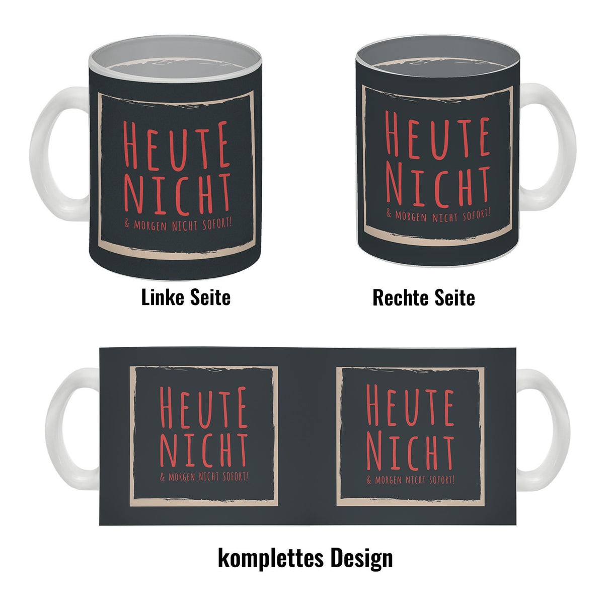 Kaffeebecher mit Spruch: Heute nicht & morgen nicht sofort! Spruchtasse fürs Büro