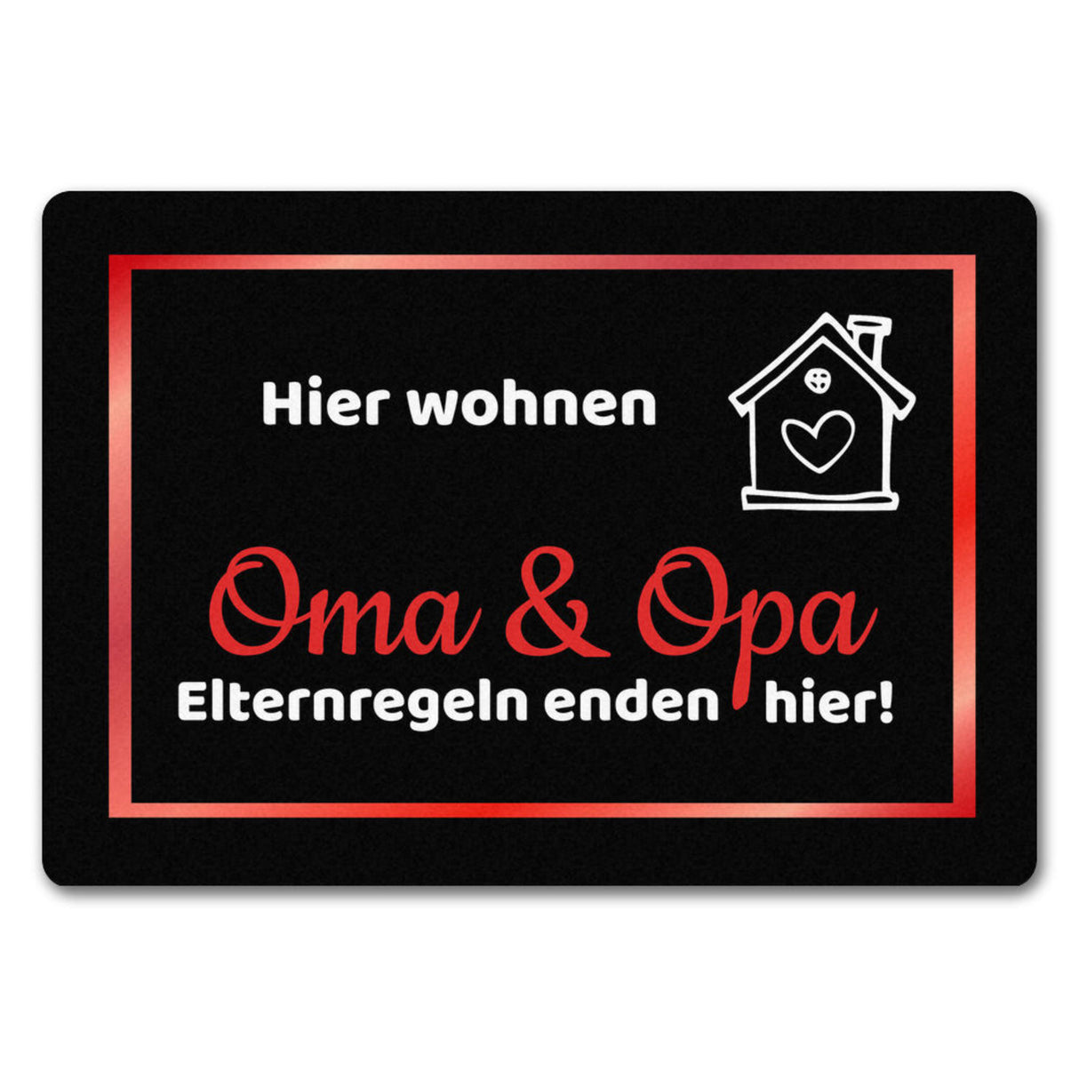 Hier wohnen Opa und Oma Fußmatte - Elternregeln enden hier mit Herz
