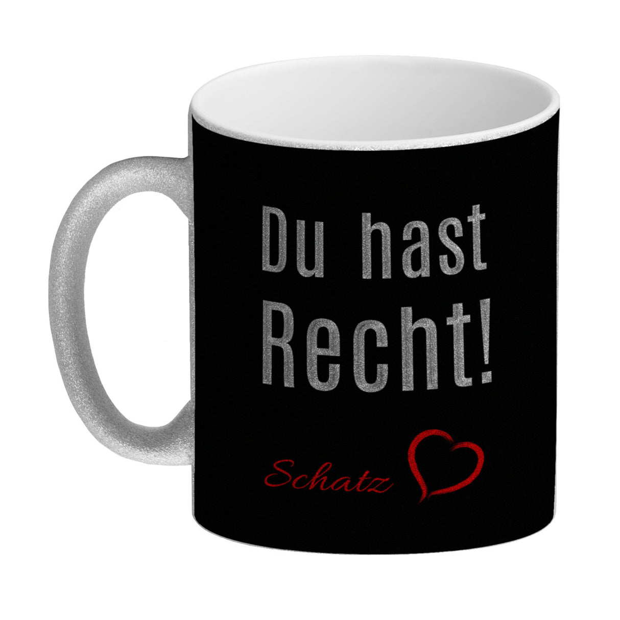 Du hast Recht! Schatz mit Herz Kaffeebecher