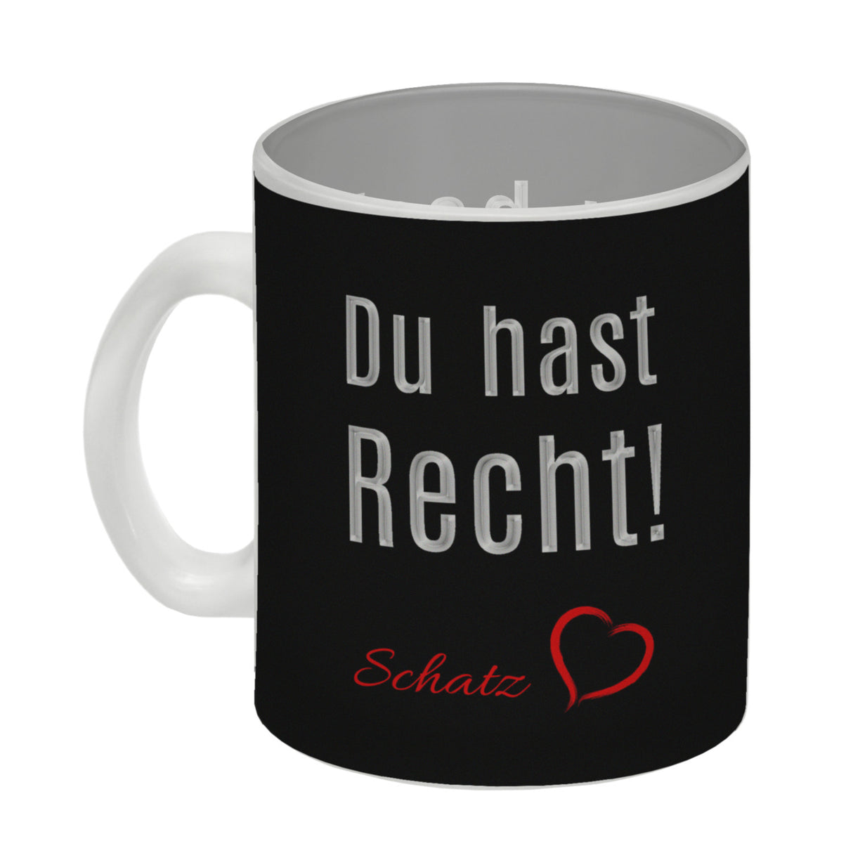 Du hast Recht! Schatz mit Herz Kaffeebecher