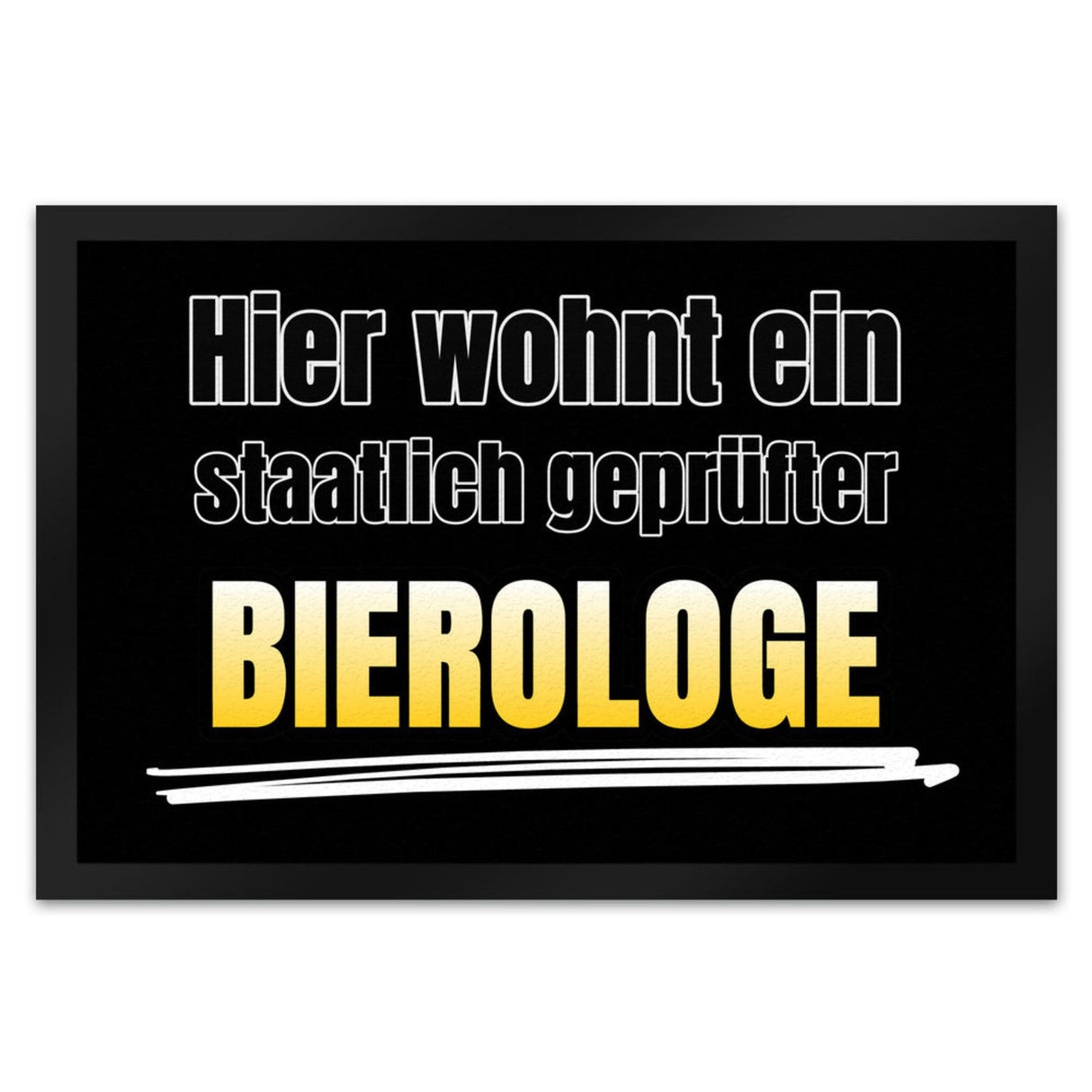 Hier wohnt ein staatlich geprüfter Bierologe Fußmatte in 35x50 cm im Bierdesign