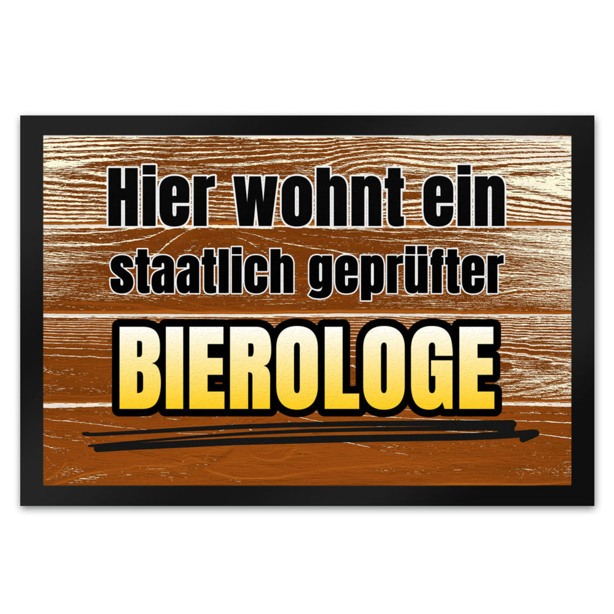 Hier wohnt ein staatlich geprüfter Bierologe Fußmatte in 35x50 cm im Bierdesign