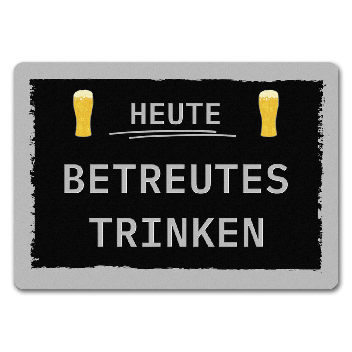 Heute betreutes Trinken Fußmatte in 35x50 cm mit rotem Rahmen